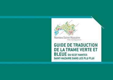 Guide de traduction de la trame verte et bleue du SCOT au PLUi